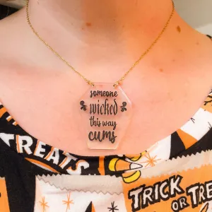 Someone Wicked This Way Cums - Tattoo Necklace